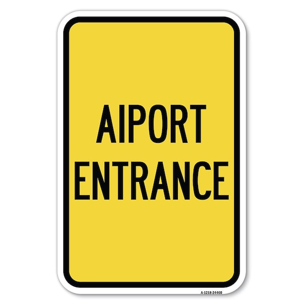 Signmission Safety Sign, 12 in Height, Aluminum, 18 in Length, 24460 A-1218-24460 - main